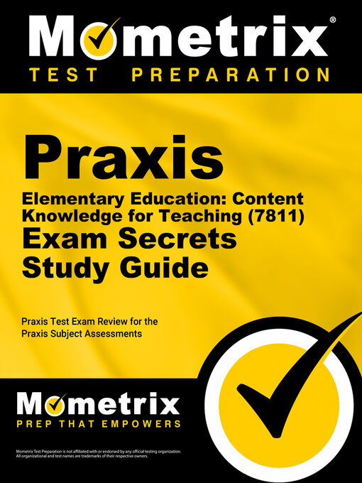 Title details for Praxis Elementary Education: Content Knowledge for Teaching (7811) Exam Secrets Study Guide by Mometrix Test Prep - Available